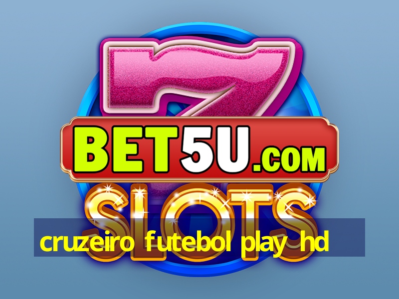 cruzeiro futebol play hd